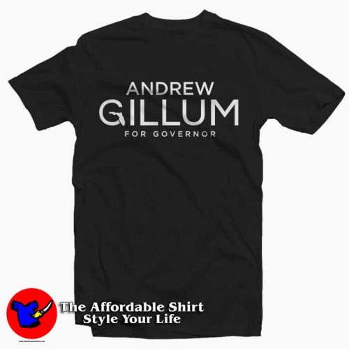 Andrew Gillum For Governor Tee Shirt 500x500 Andrew Gillum For Governor Tee Shirt