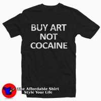 Art Not Cocaine Tee Shirt