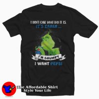 I Don’t Care What Day It is It’s Early Grinch Tee Shirt