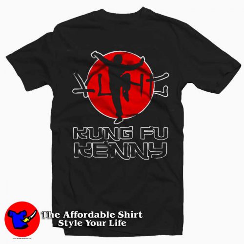 We Got Good Kung Fu Kenny Tee Shirt 500x500 We Got Good Kung Fu Kenny Tee Shirt