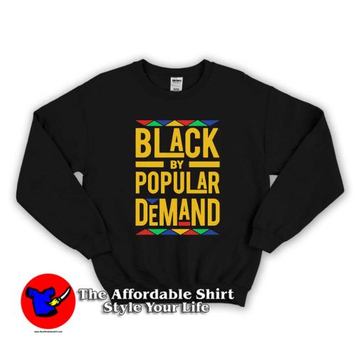 Black By Popular Demand 500x500 Black By Popular Demand Unisex Sweatshirt