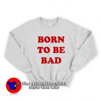 Born To be Bad Unisex Sweatshirt