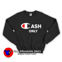 Cash Only Champion Unisex Sweatshirt