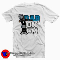 Dab On Em Carolina Panther Tee Shirt