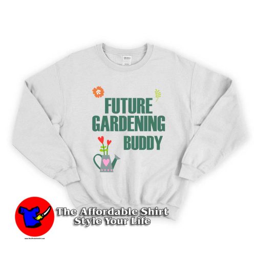 Future Gardening Buddy 2 500x500 Future Gardening Buddy Unisex Sweatshirt