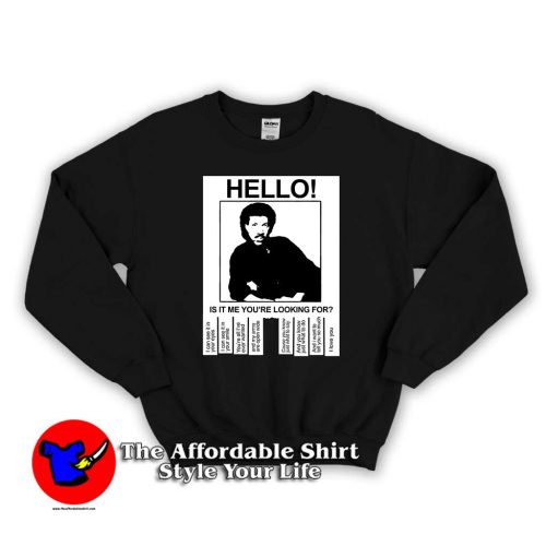 Hello Is It Lionel Richie 1 500x500 Hello Is It Lionel Richie Unisex Sweatshirt