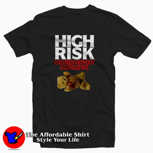 High Risk Children Without A Conscience 500x500 High Risk Children Without A Conscience Tee Shirt