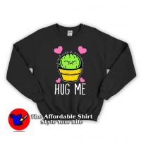 Hug Me Cactus Unisex Sweatshirt