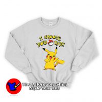 I Choose You POKEMON Unisex Sweatshirt