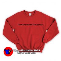 I'M NOT LIKE THEM Unisex Sweatshirt