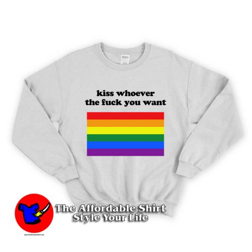 Kiss Whoever The Fuck You Want 1 500x500 Kiss Whoever The Fuck You Want Unisex Sweatshirt