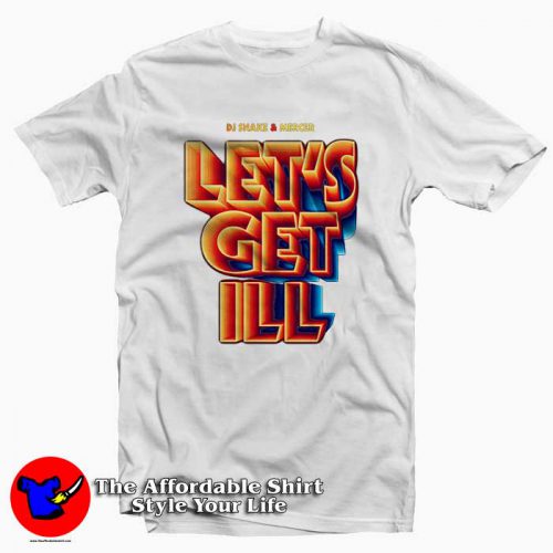 Lets Get Ill 500x500 Let's Get Ill Tee Shirts