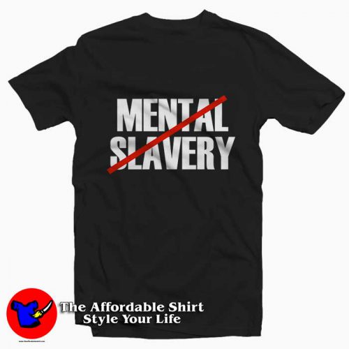 Mental Slavery 500x500 Mental Slavery Tee Shirt