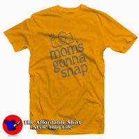 Mom Gonna Snap Photography Tee Shirt