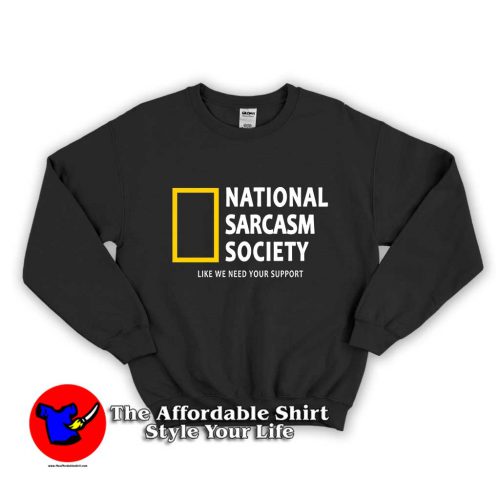 National Sarcasm Society 1 500x500 National Sarcasm Society Unisex Sweatshirt