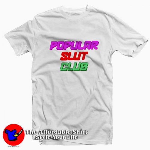 Popular Slut Club 500x500 Popular Slut Club Tee Shirt