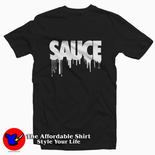 Sauce 500x500 Sauce Tee Shirt