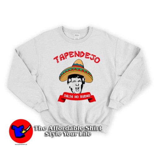 Tapendejo Funny Trump 1 500x500 Tapendejo Funny Trump Unisex Sweatshirt