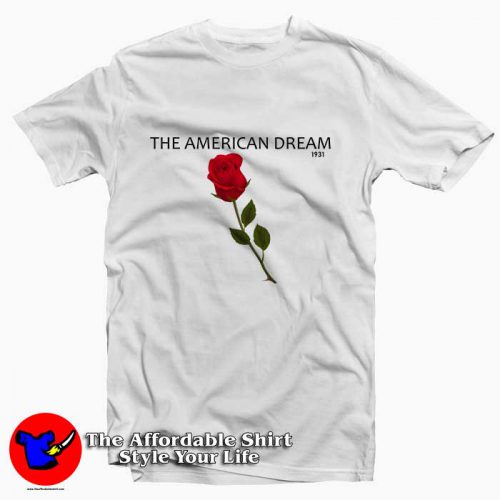 The American Dream Rose 500x500 The American Dream Rose Tee Shirt