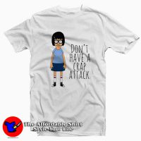 Tina Don't Have a Crap Attack Tee Shirt