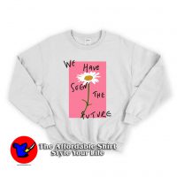 We Have Seen The Future Unisex Sweatshirt