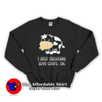 I Just Freaking Love Cows Black Unisex Sweatshirt