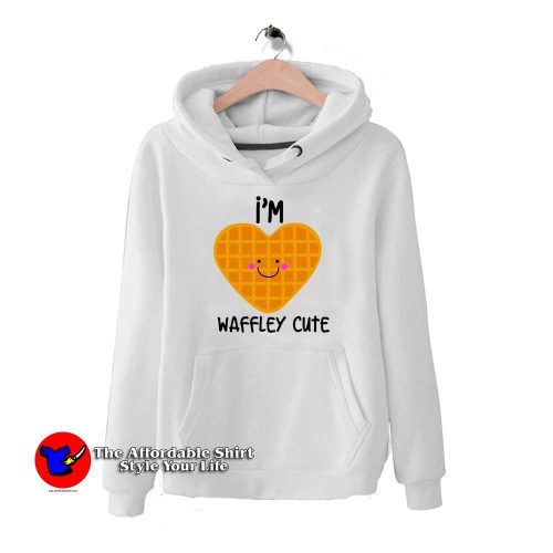 Im Waffley Cute 500x500 I'm Waffley Cute Hoodie