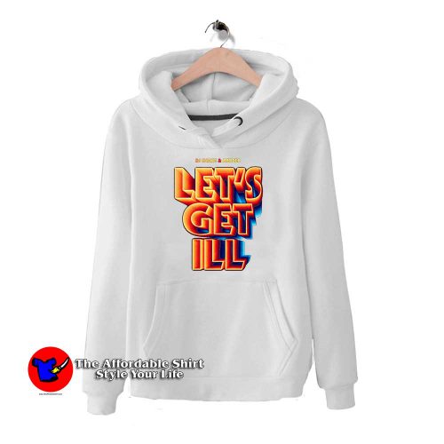 Lets Get Ill 500x500 Let's Get Ill Hoodie Cheap