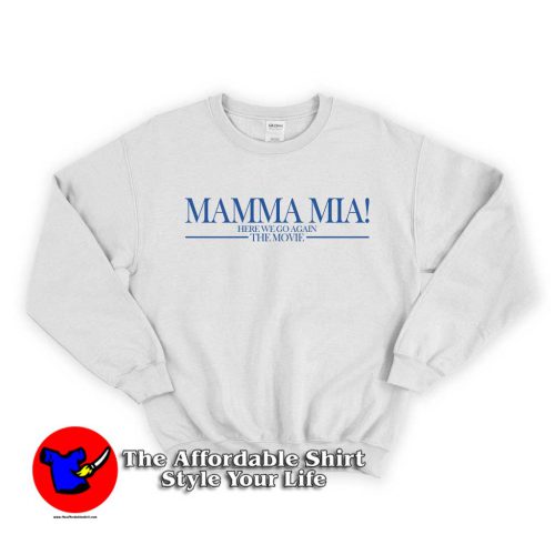 Mamma Mia Movie 500x500 Mamma Mia Movie Unisex Sweatshirt