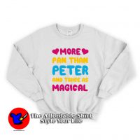 More Pan Than Peter And Twice As Magical Unisex Sweatshirt