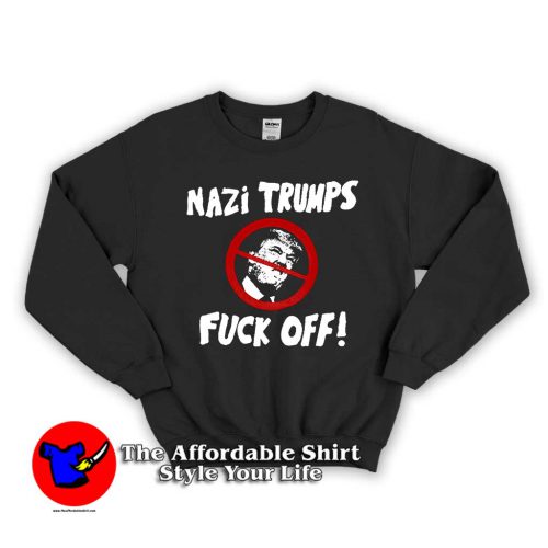 Nazi Trump Fuck OFF 500x500 Nazi Trump Fuck OFF Unisex Sweatshirt