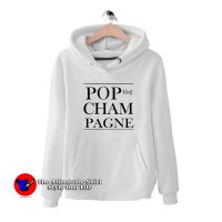 Pop The Champagne Hoodie