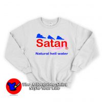 Satan Natural Hell Water Unisex Sweatshirt