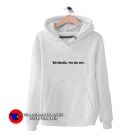 Til Death We Do Art Quote Hoodie