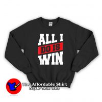 All i do is win Unisex Swearshirt