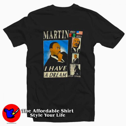 Dr Martin Luther King Jr I have a dream 500x500 Dr Martin Luther King Jr I Have a Ddream T shirt