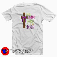 Easter Is For Jesus T-Shirt