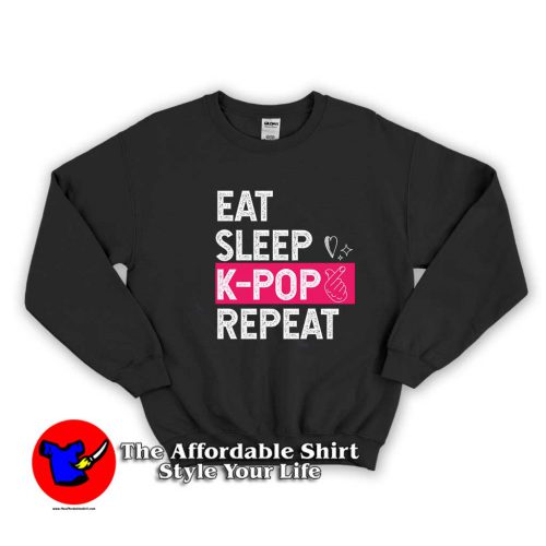 Eat Sleep K Pop Repeat 500x500 Eat Sleep K Pop Repeat Sweatshirt