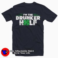 Funny I'm The Drunker Half T-Shirt