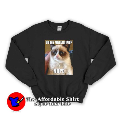 Grumpy Cat Be My Valentine 500x500 Grumpy Cat Be My Valentine Sweatshirt