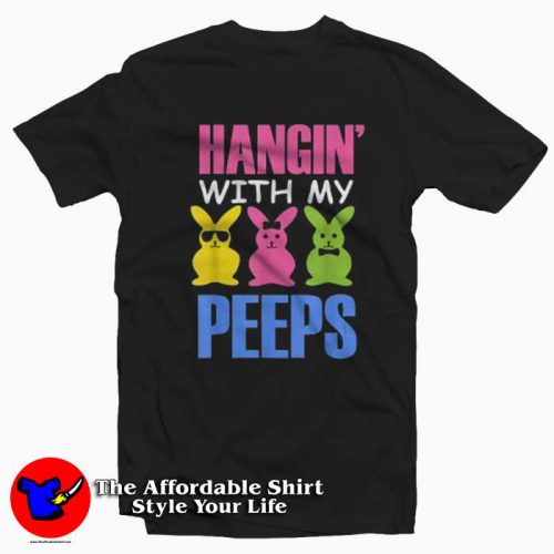 Hangin With My Peeps Funny Easter 500x500 Hangin With My Peeps Funny Easter T Shirt For Gift Easter