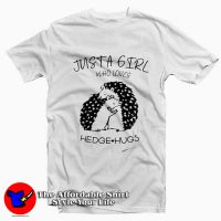 Hedgehog Just A Girl Tee Shirt