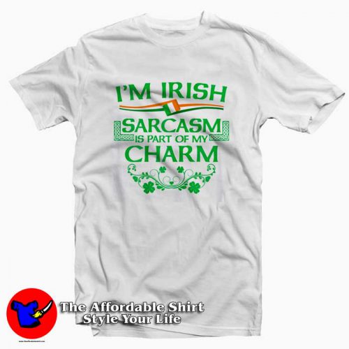 Im Irish Sarcasm Funny Shamrock Humor 500x500 I'm Irish Sarcasm Funny Shamrock Humor T Shirt