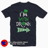 I'm with Drunk St Patrick's T-Shirt