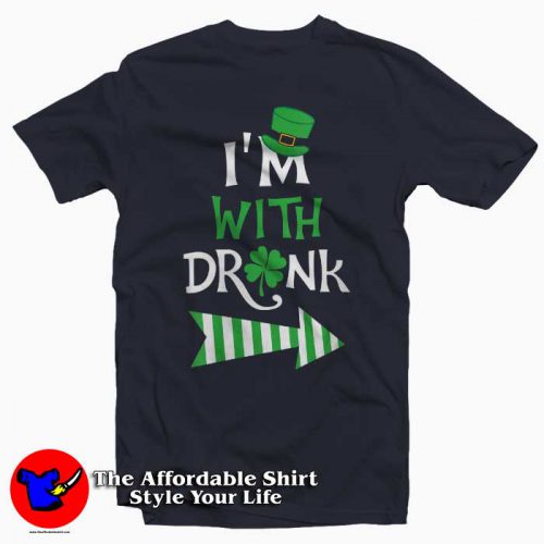 Im with Drunk St Patricks Day T Shirt 500x500 I'm with Drunk St Patrick's T Shirt gift St Patrick's Day