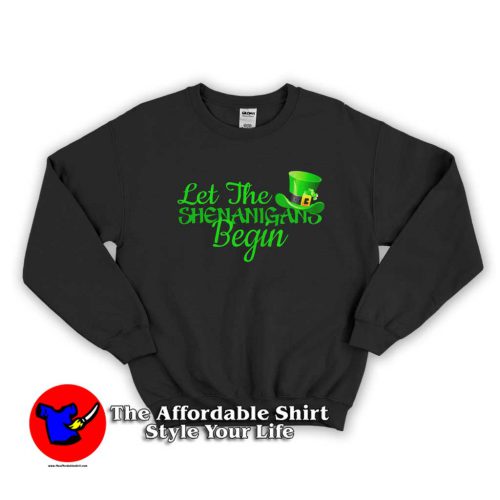 Let The Shenanigans Begin Irish 500x500 Let The Shenanigans Begin Irish Sweatshirt Gift Irish Day