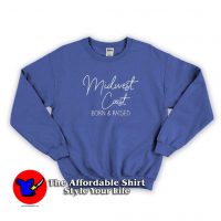 Midwest Coast Born & Raised Sweatshirt