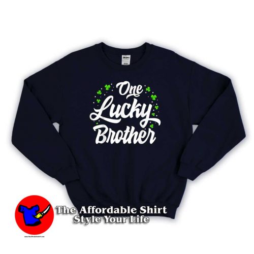 One Lucky Brother St Patrick’s 500x500 One Lucky Brother St Patrick's Sweatshirt For Gift St Patricks Day