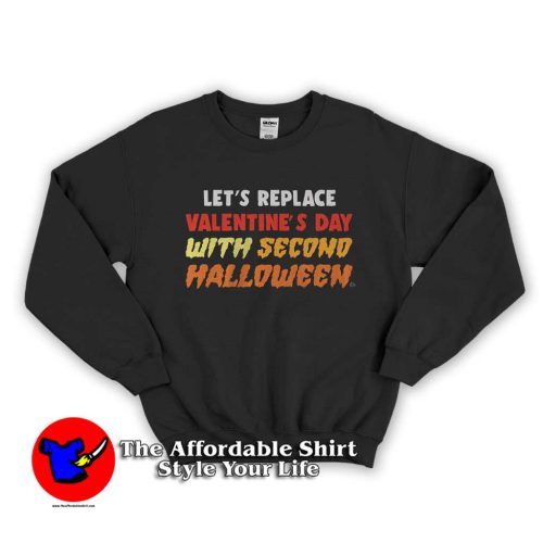 Replace Valentines Second Halloween 500x500 Replace Valentine Second Halloween Sweatshirt