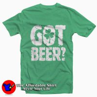 Saint Paddys Got Beer T-Shirt